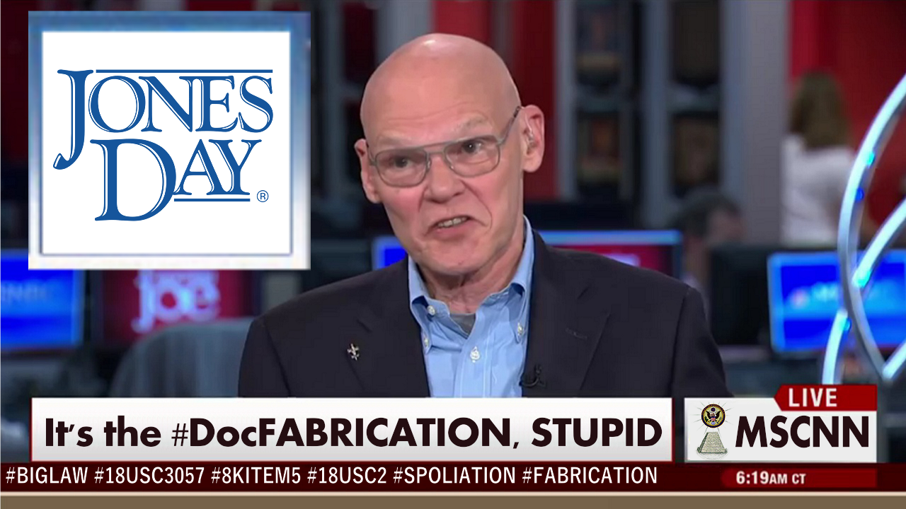 It's the #DocFabrication, Stupid! James Carville explains to #JonesDay that their problem is #DocFabrication, then calls them stupid